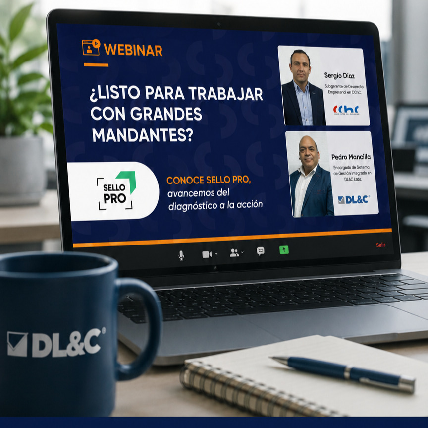 DL&C participa como caso de éxito en webinar Sello PRO organizado por SICEP y la Cámara Chilena de la Construcción
